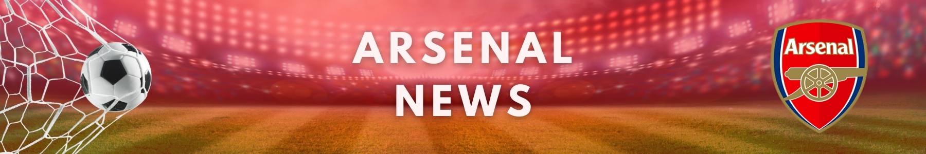 Arsenal - Latest News