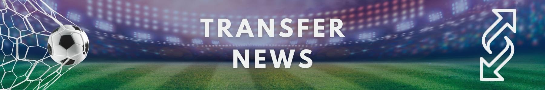 Transfer News - Football